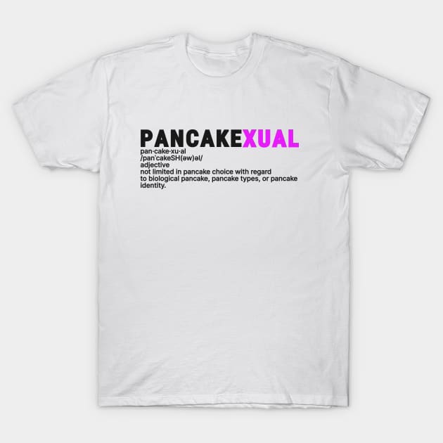 Pancakexual, pancake orientation. T-Shirt by A -not so store- Store